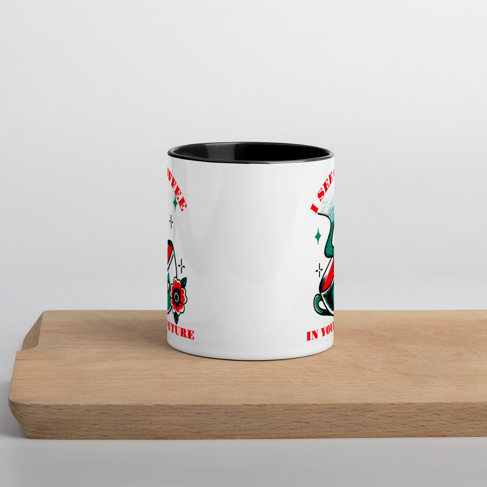 I SEE COFFEE IN YOUR FUTURE- Mug with Color Inside
