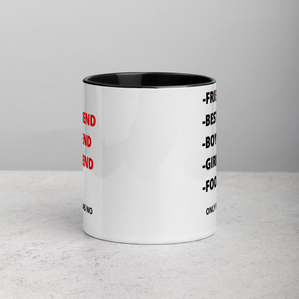 ONLY FOOD HAS NO END- Mug with Color Inside