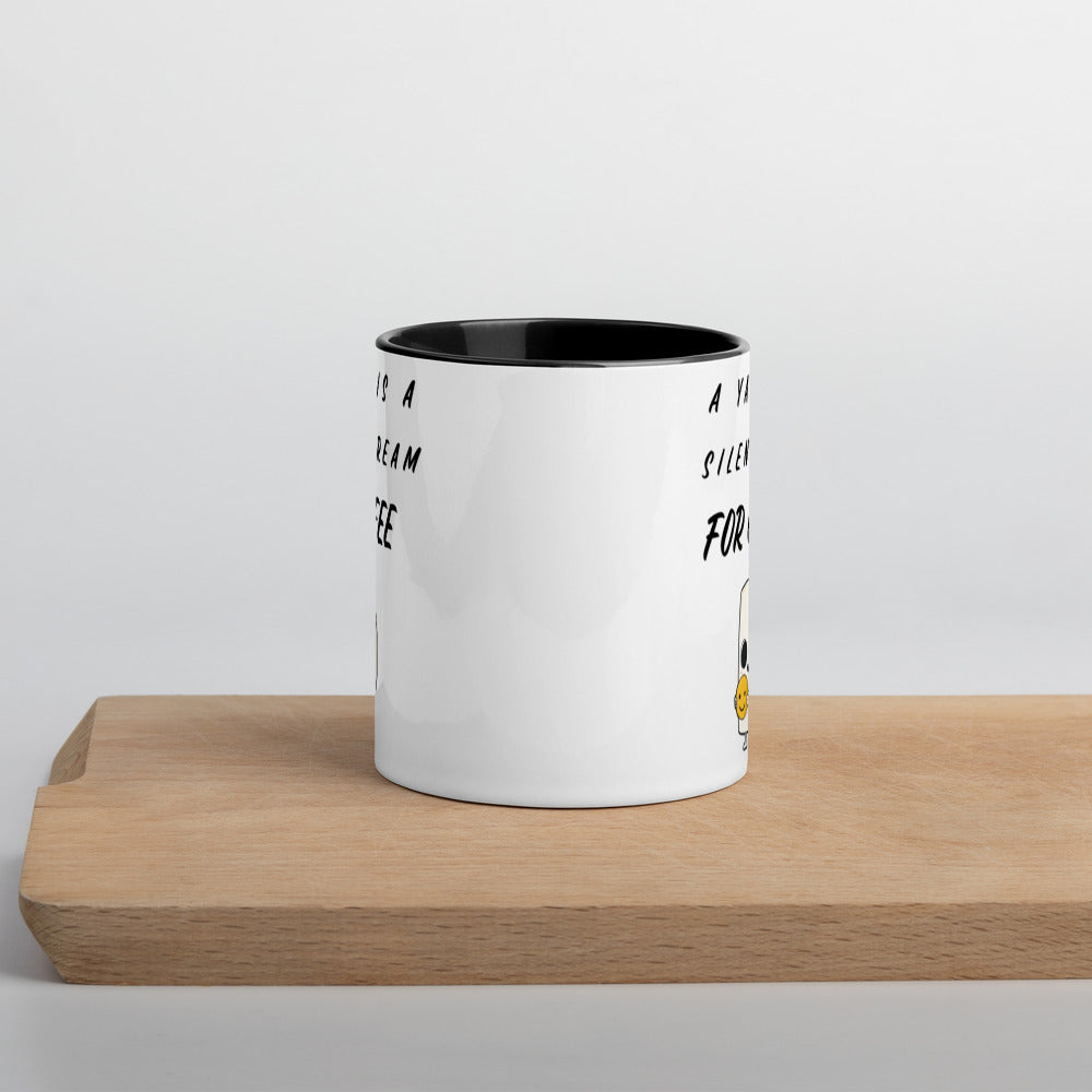 A YAWN IS A SILENT SCREAM FOR COFFEE- Mug with Color Inside