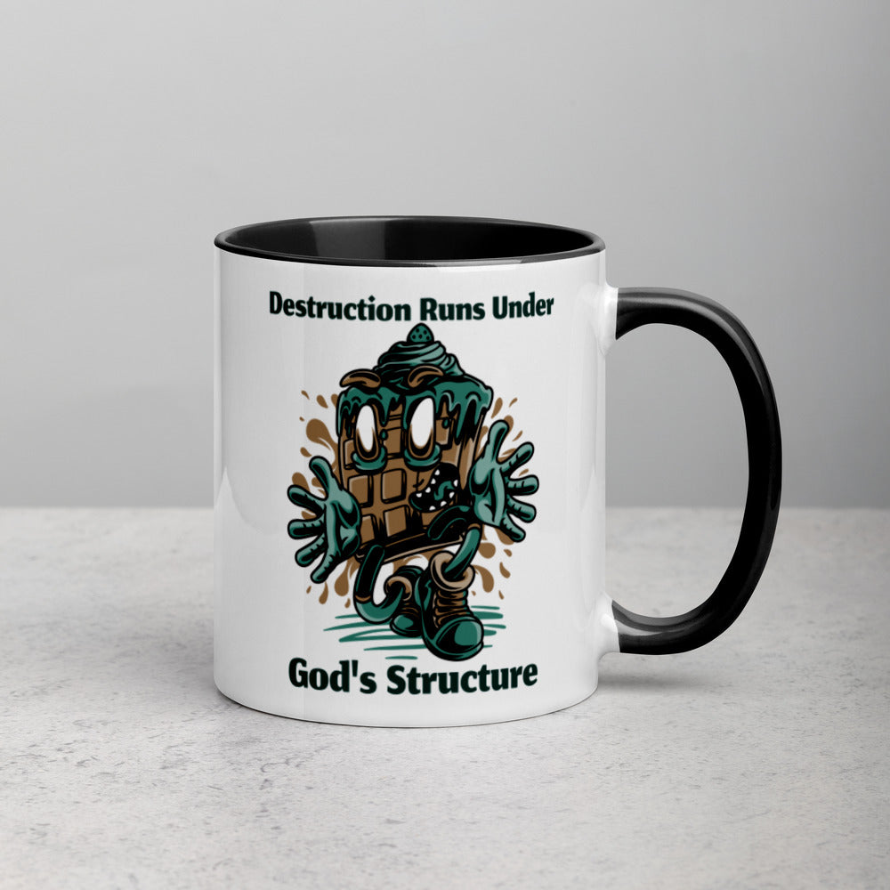 DESTRUCTION RUNS UNDER GODS STRUCTURE- Mug with Color Inside
