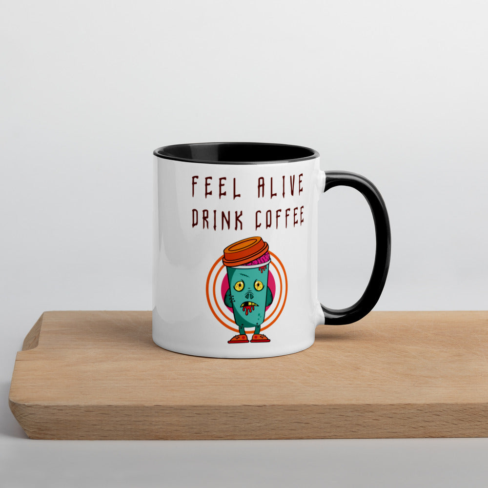 FEEL ALIVE, DRINK COFFEE- Mug with Color Inside