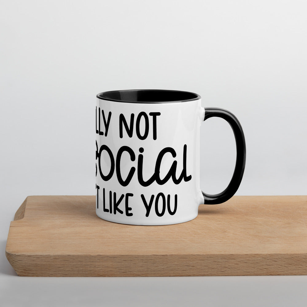 I'M NOT ANTI-SOCIAL, I JUST DON'T LIKE YOU- Mug with Color Inside
