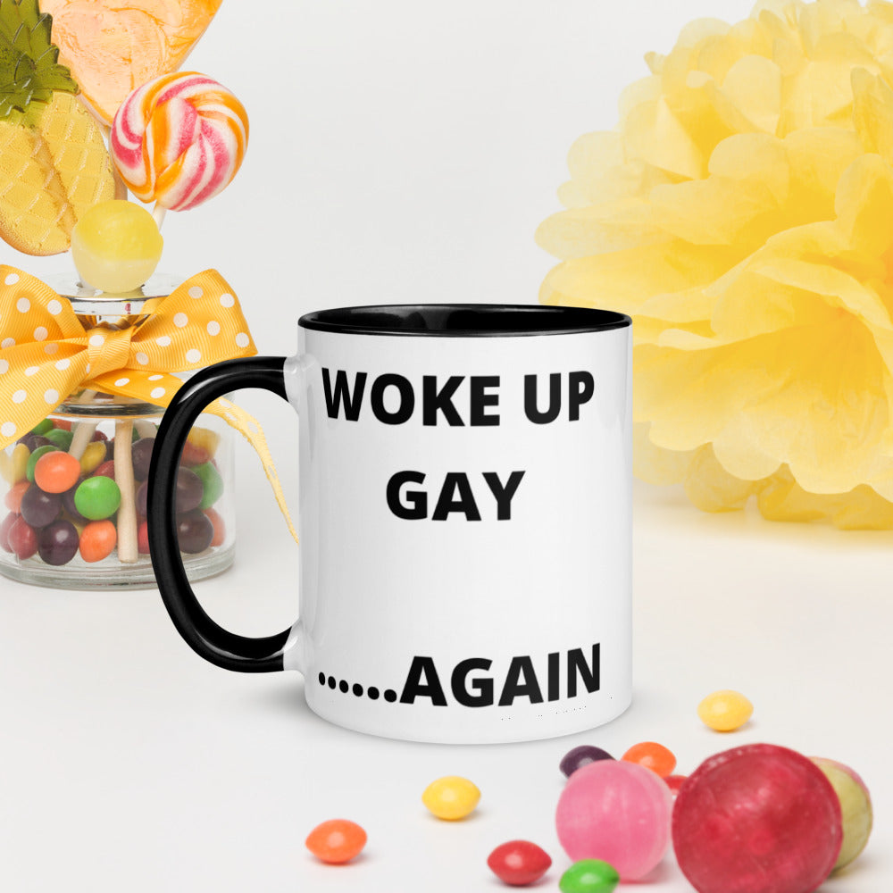 WOKE UP GAY AGAIN- Mug with Color Inside