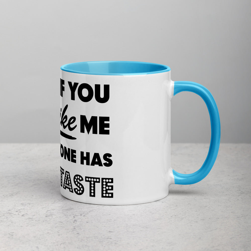 IT'S OK IF YOU DON'T LIKE ME- Mug with Color Inside