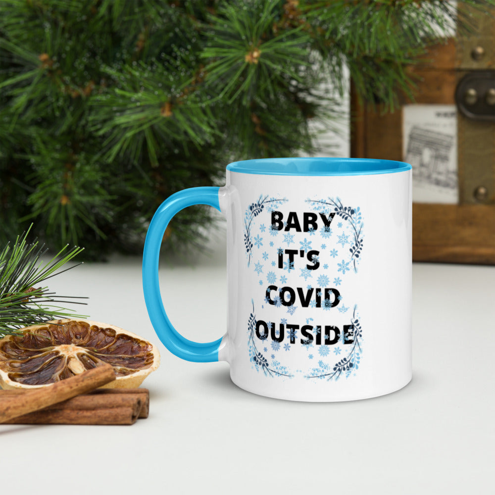 BABY IT'S COVID OUTSIDE- Mug with Color Inside