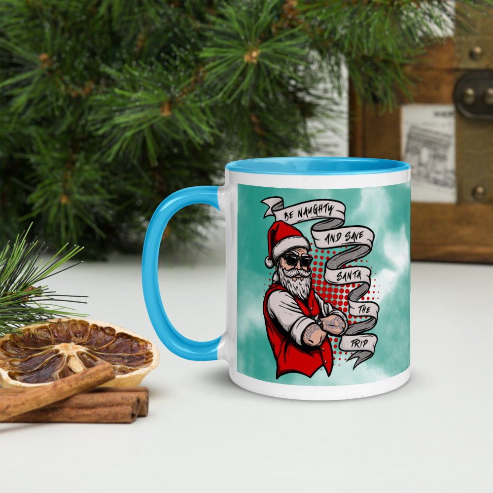 BE NAUGHTY AND SAVE SANTA THE TRIP- Mug with Color Inside