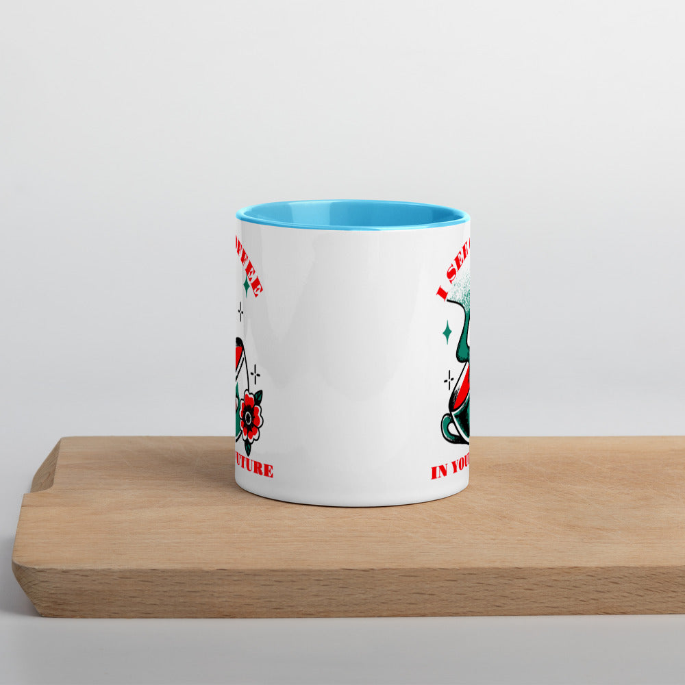 I SEE COFFEE IN YOUR FUTURE- Mug with Color Inside