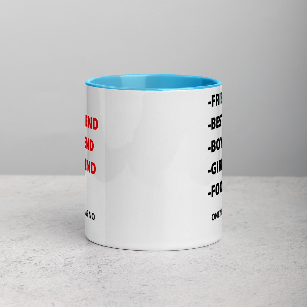 ONLY FOOD HAS NO END- Mug with Color Inside