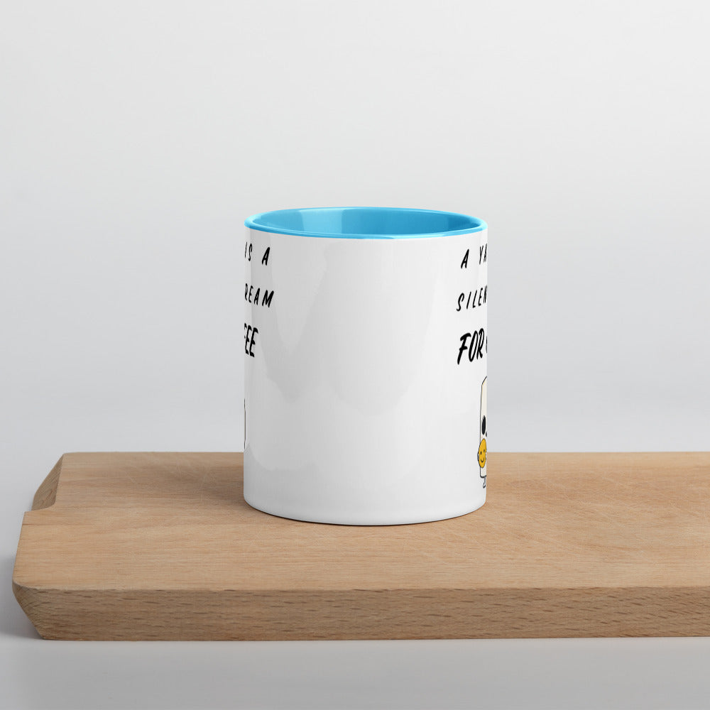 A YAWN IS A SILENT SCREAM FOR COFFEE- Mug with Color Inside