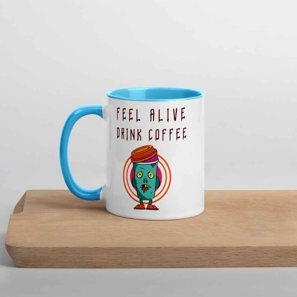 FEEL ALIVE, DRINK COFFEE- Mug with Color Inside