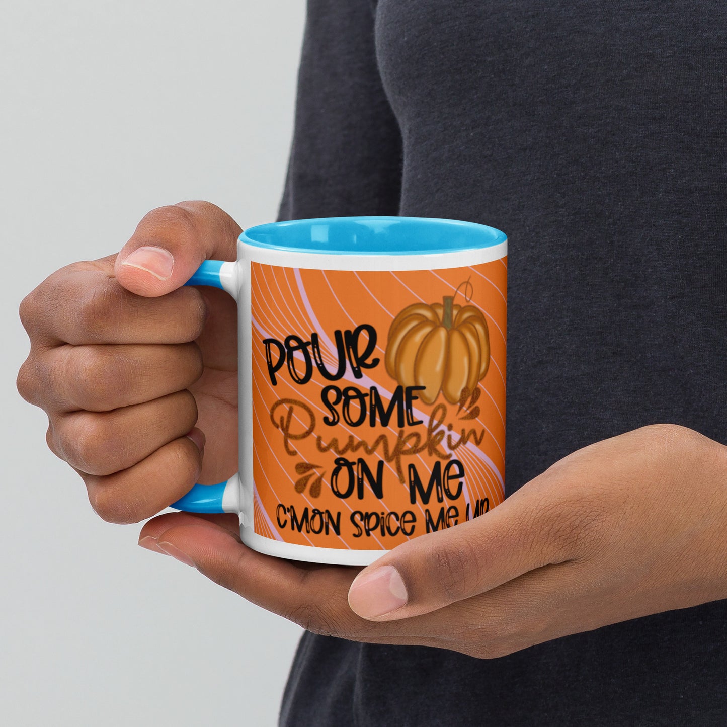 POUR SOME PUMPKIN ON ME- Mug with Color Inside