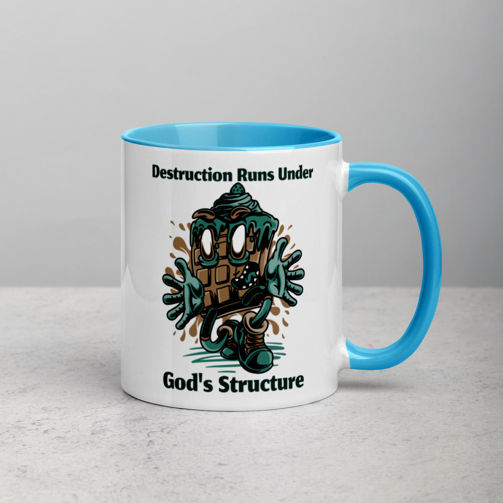 DESTRUCTION RUNS UNDER GODS STRUCTURE- Mug with Color Inside
