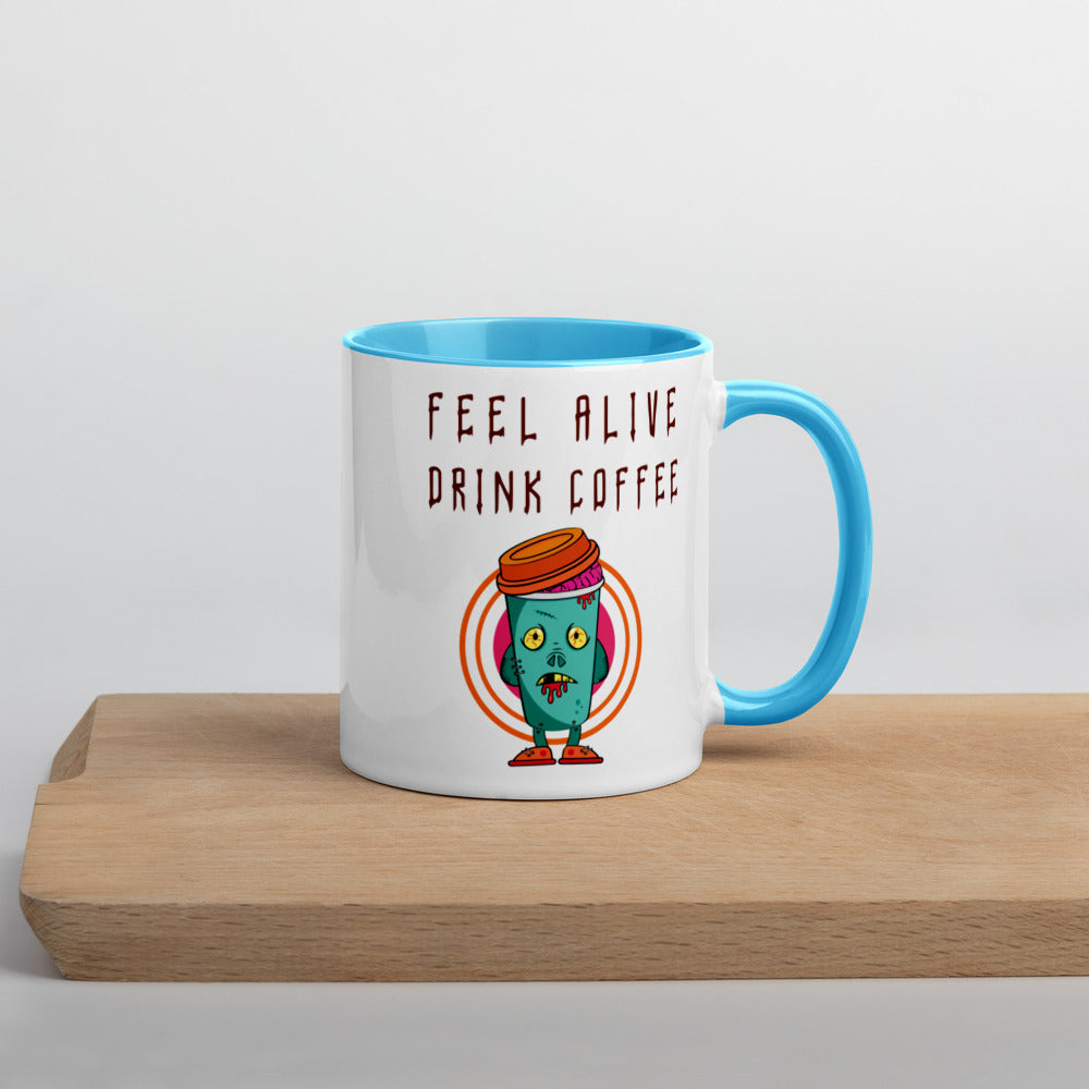 FEEL ALIVE, DRINK COFFEE- Mug with Color Inside