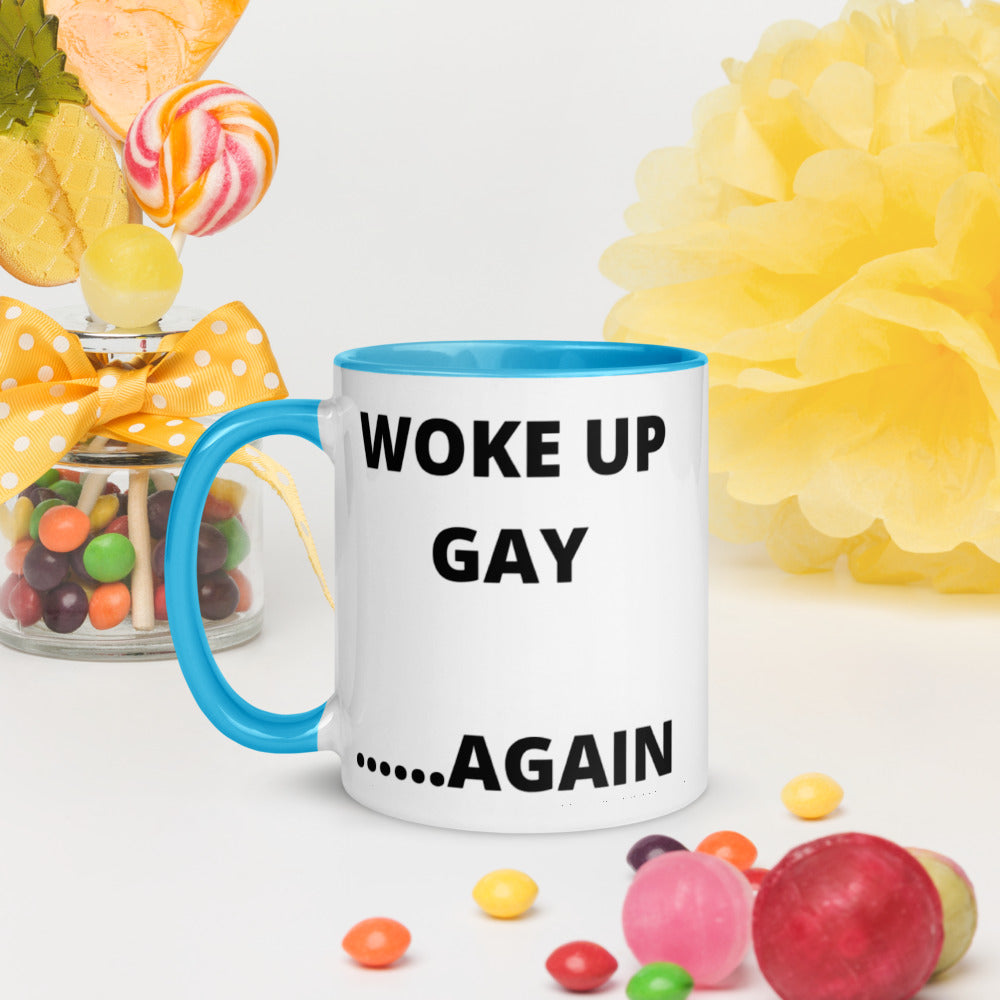 WOKE UP GAY AGAIN- Mug with Color Inside