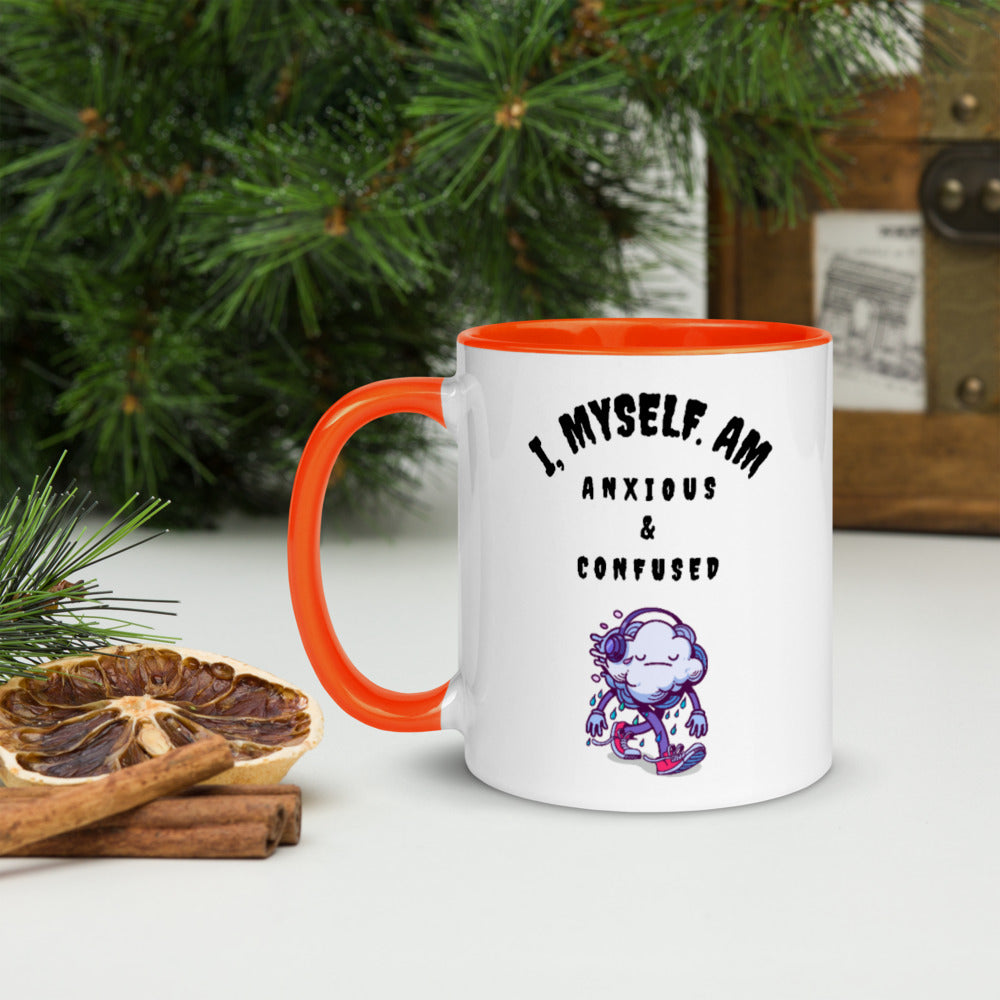 I MYSELF AM ANXIOUS AND CONFUSED- Mug with Color Inside