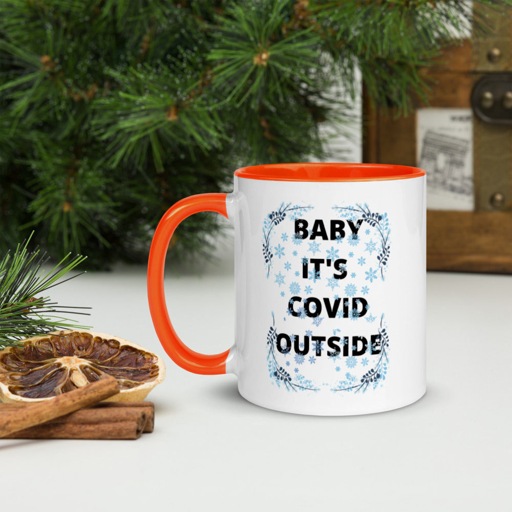 BABY IT'S COVID OUTSIDE- Mug with Color Inside