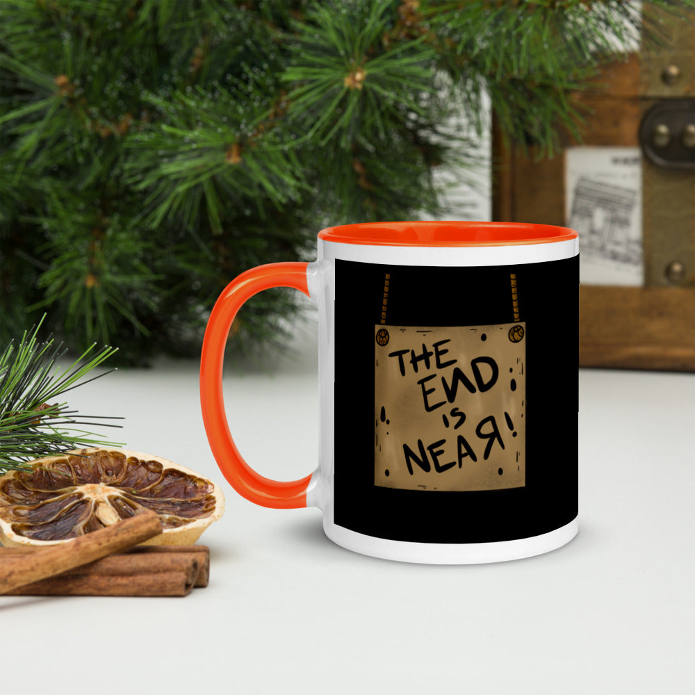 THE END IS NEAR- Mug with Color Inside