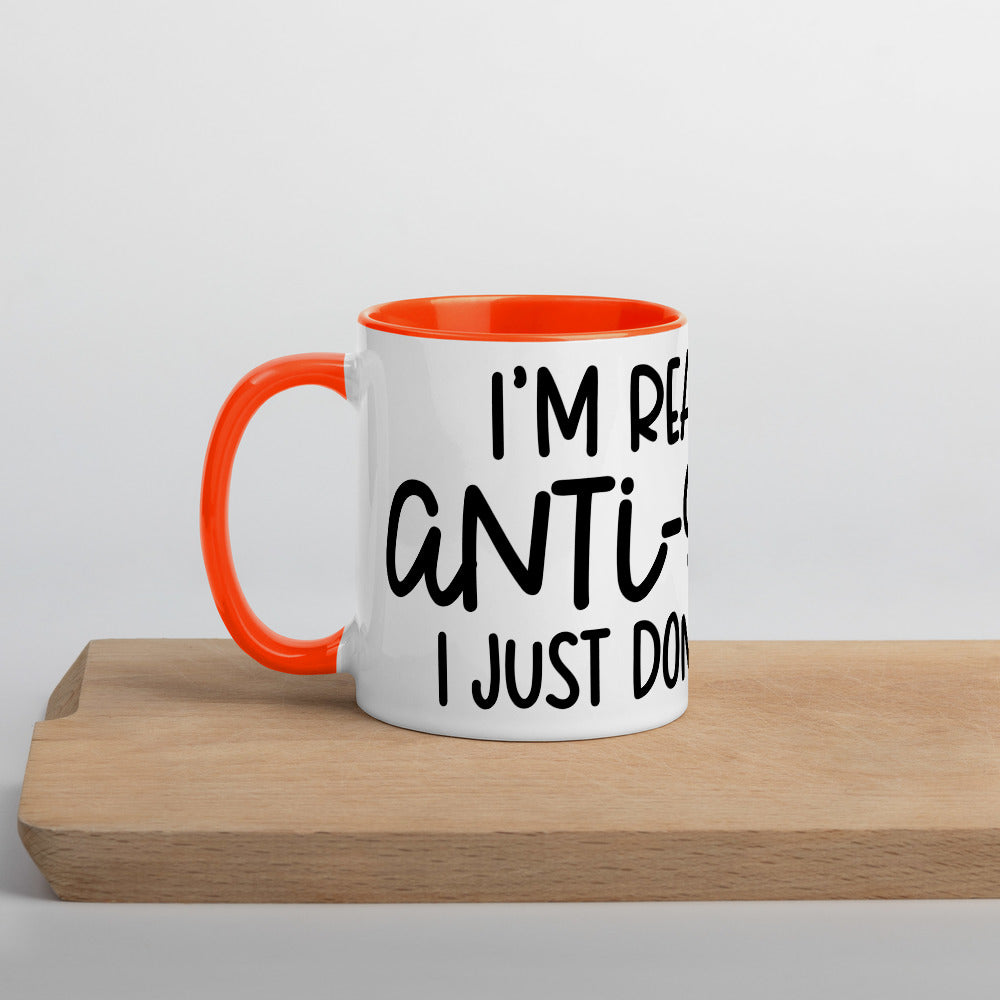 I'M NOT ANTI-SOCIAL, I JUST DON'T LIKE YOU- Mug with Color Inside