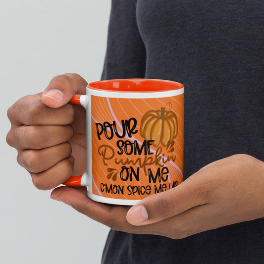 POUR SOME PUMPKIN ON ME- Mug with Color Inside