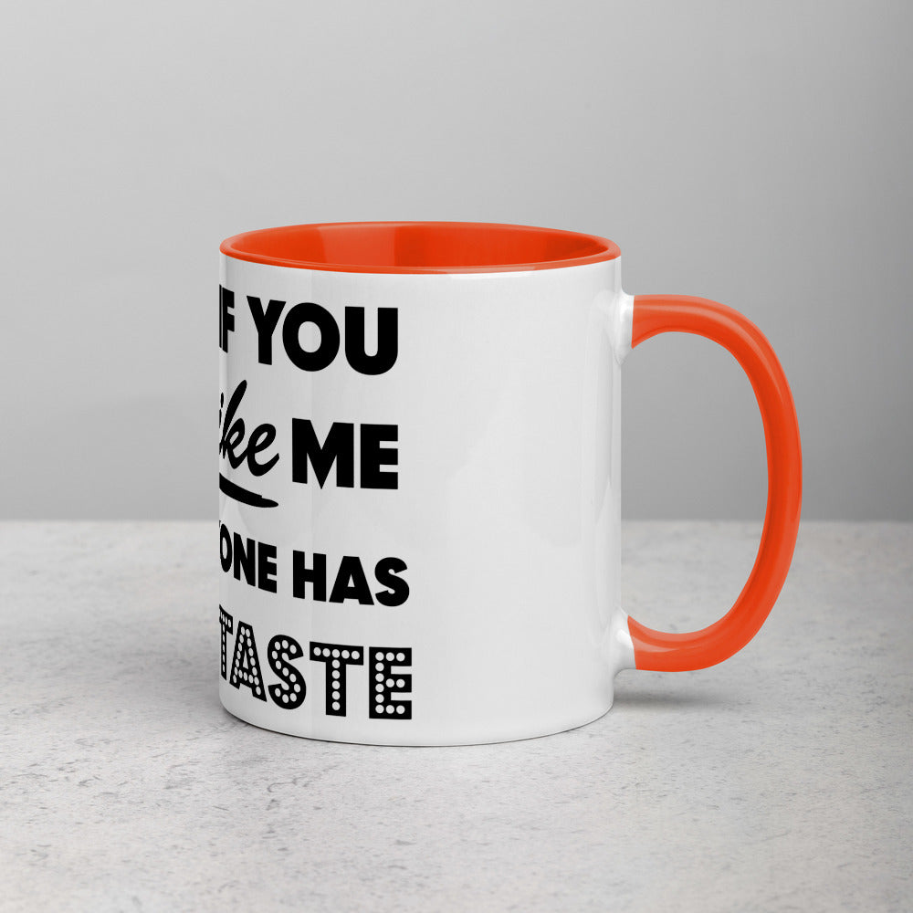 IT'S OK IF YOU DON'T LIKE ME- Mug with Color Inside