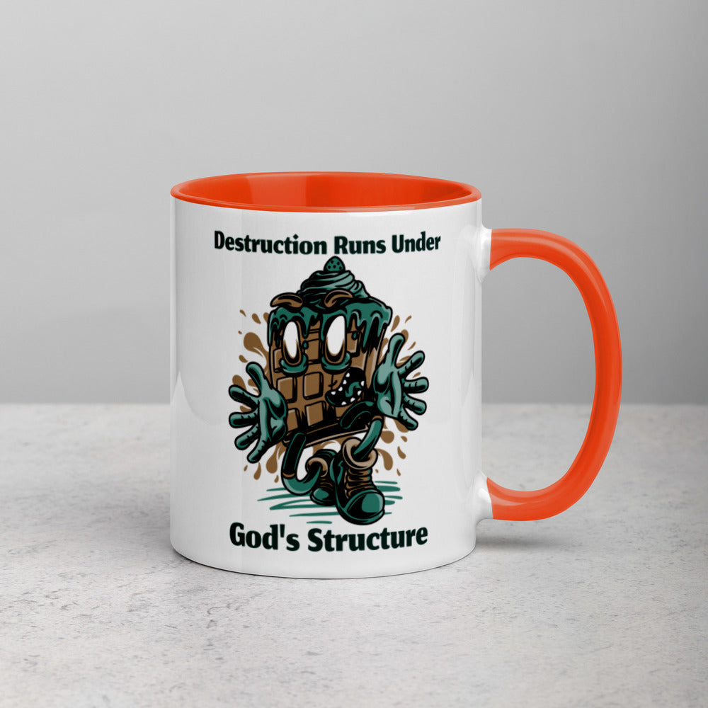 DESTRUCTION RUNS UNDER GODS STRUCTURE- Mug with Color Inside