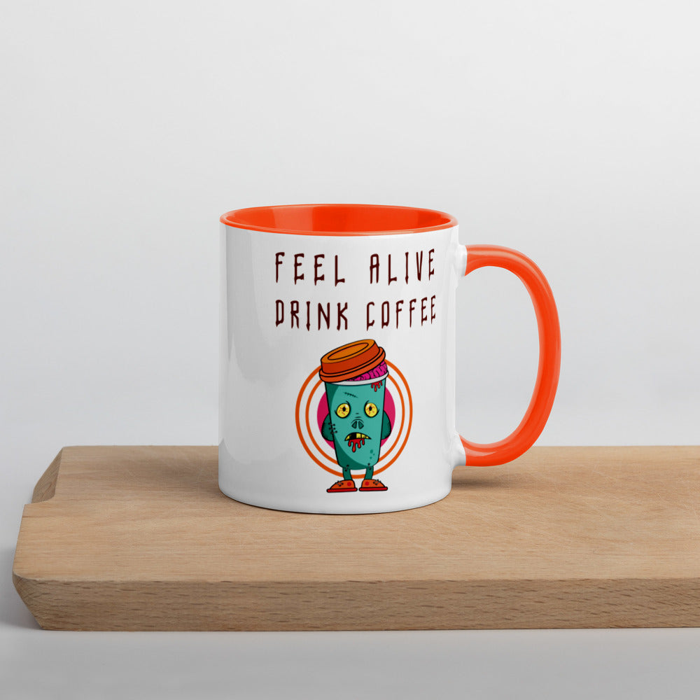 FEEL ALIVE, DRINK COFFEE- Mug with Color Inside