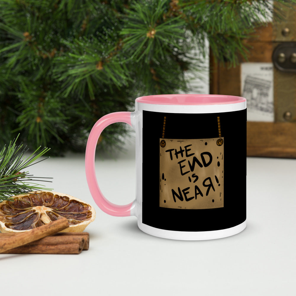 THE END IS NEAR- Mug with Color Inside
