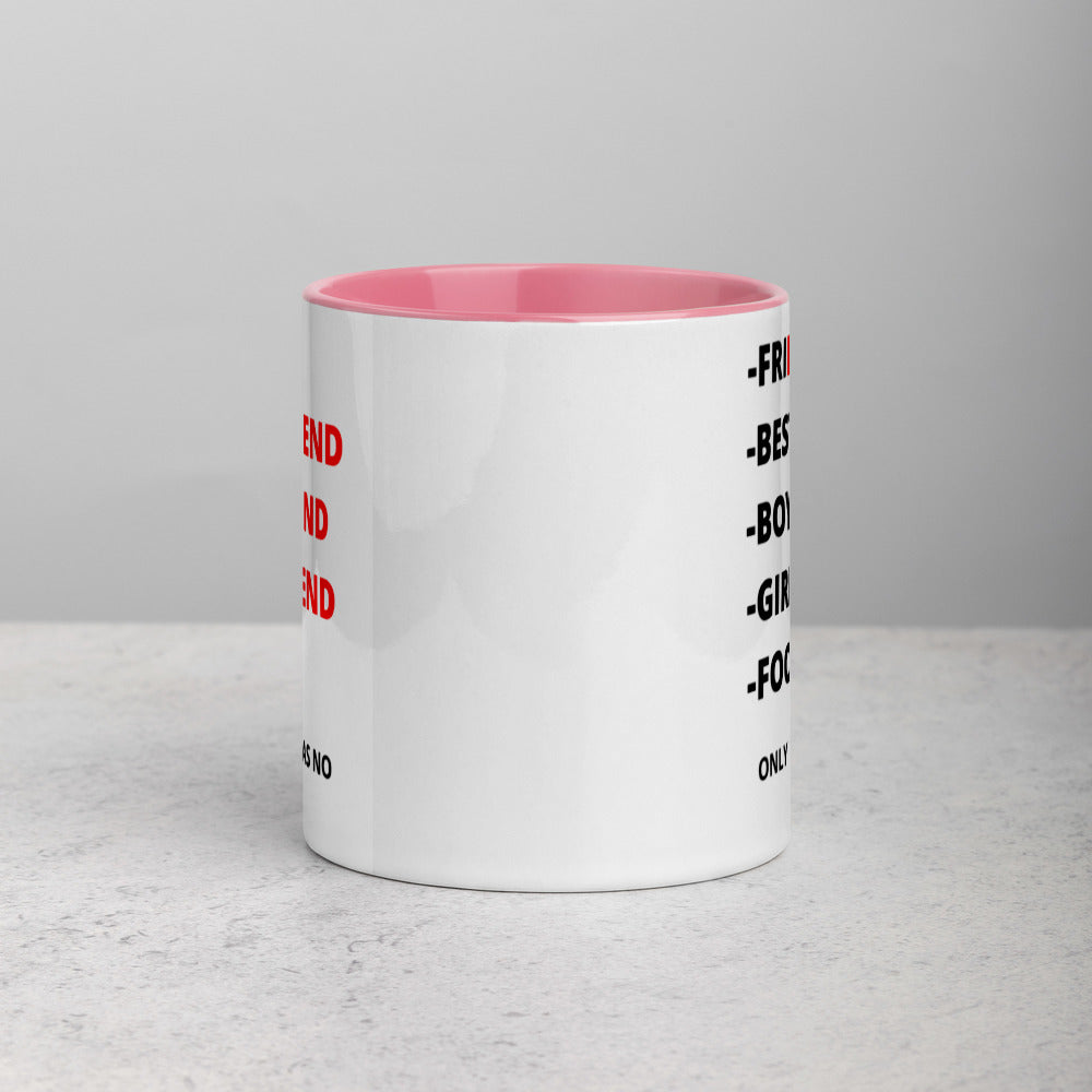 ONLY FOOD HAS NO END- Mug with Color Inside