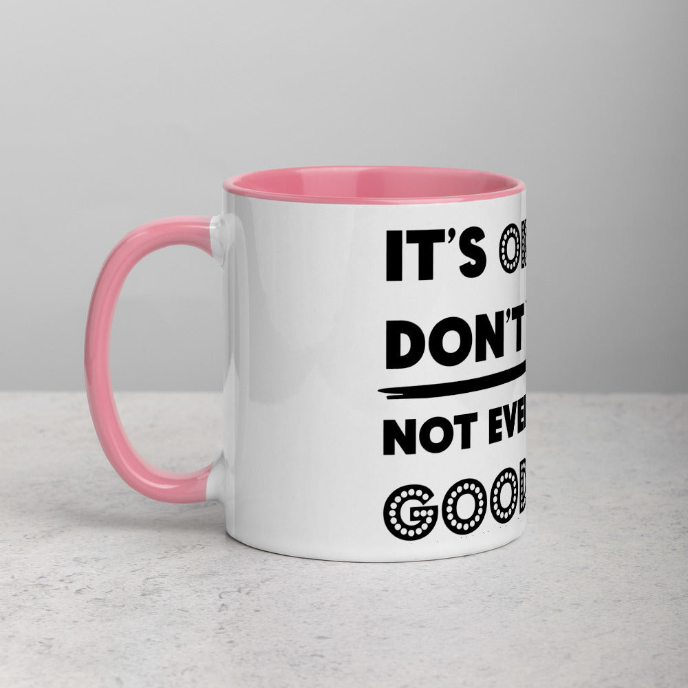 IT'S OK IF YOU DON'T LIKE ME- Mug with Color Inside