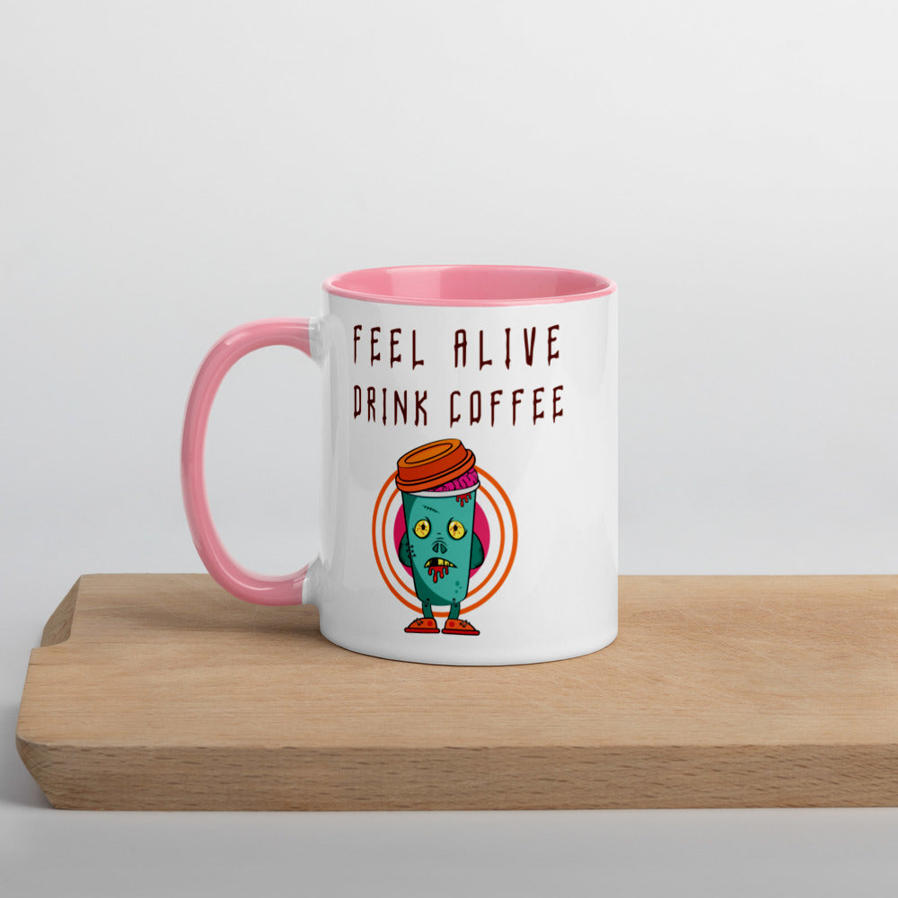 FEEL ALIVE, DRINK COFFEE- Mug with Color Inside