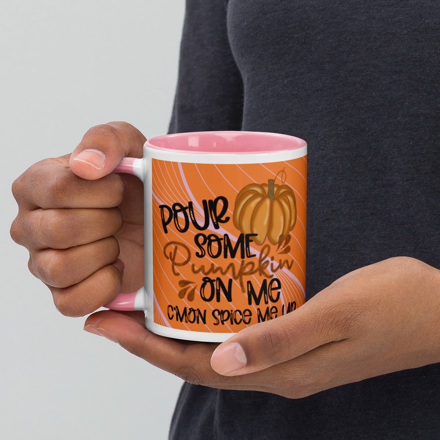 POUR SOME PUMPKIN ON ME- Mug with Color Inside
