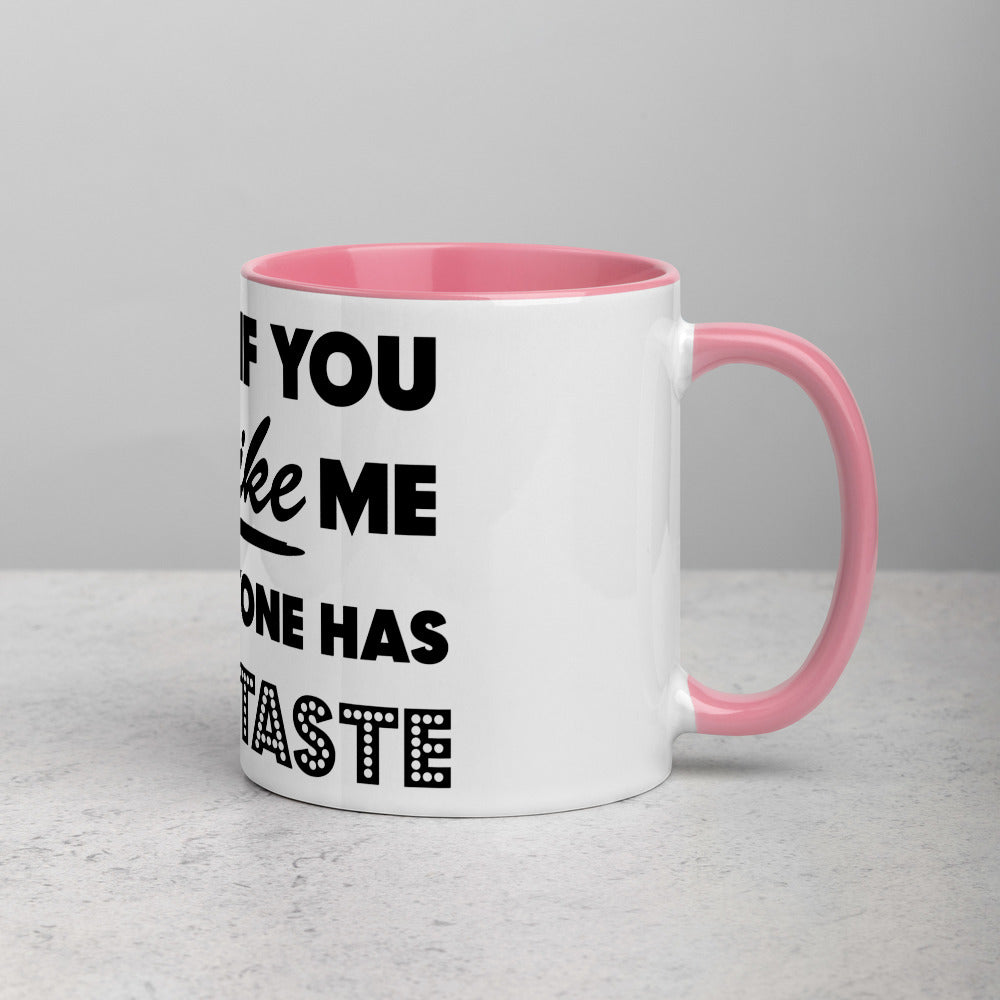IT'S OK IF YOU DON'T LIKE ME- Mug with Color Inside