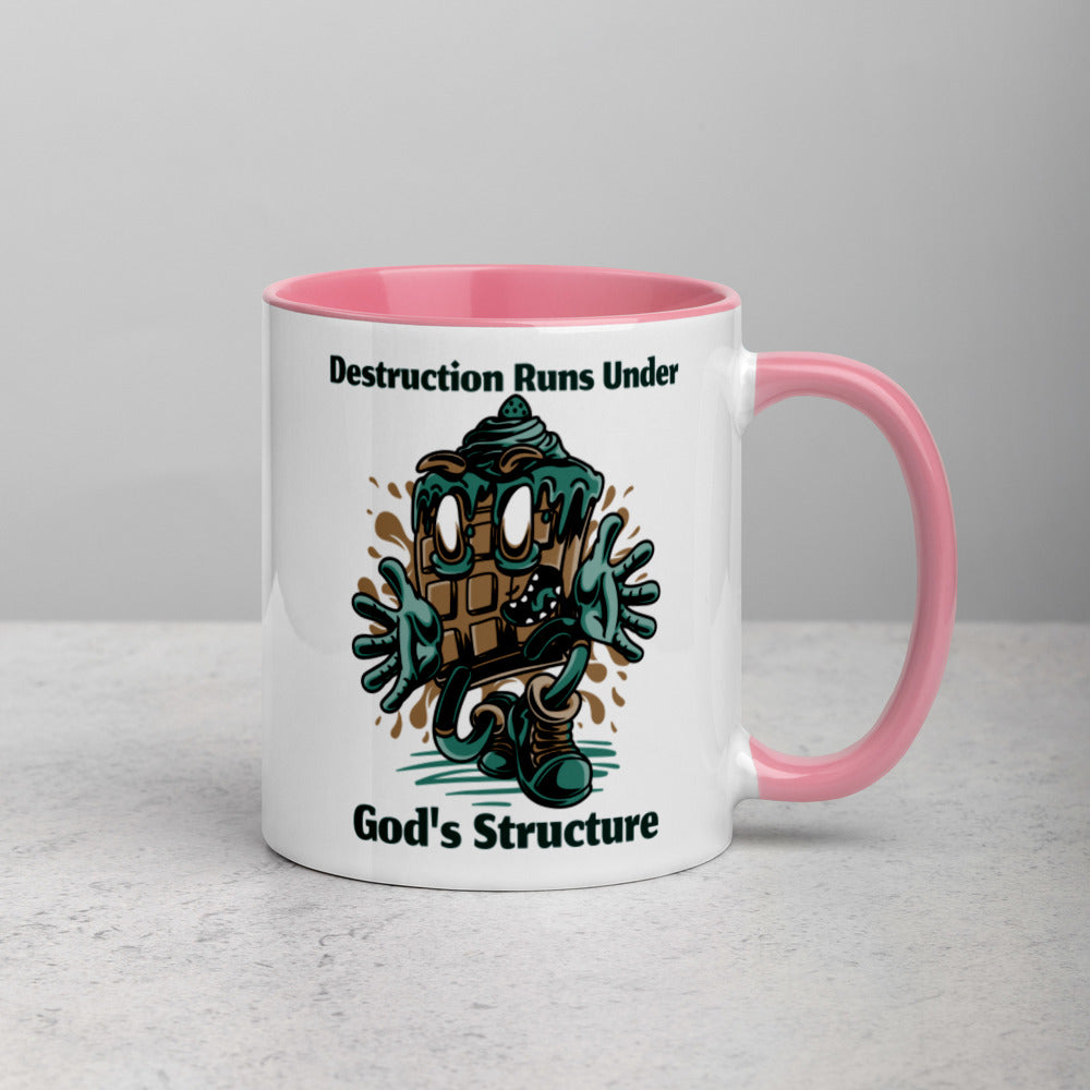DESTRUCTION RUNS UNDER GODS STRUCTURE- Mug with Color Inside