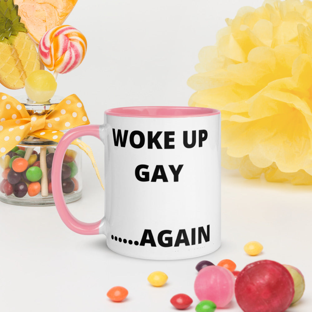 WOKE UP GAY AGAIN- Mug with Color Inside