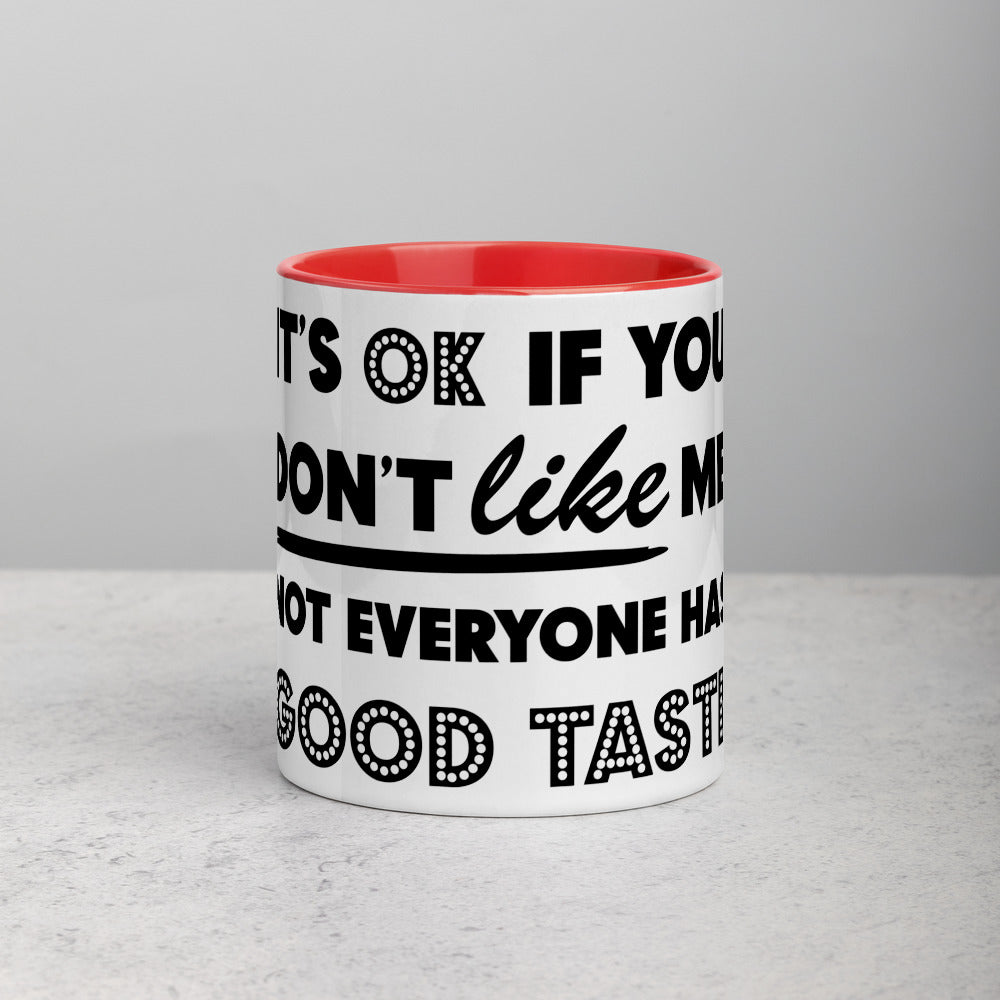 IT'S OK IF YOU DON'T LIKE ME- Mug with Color Inside