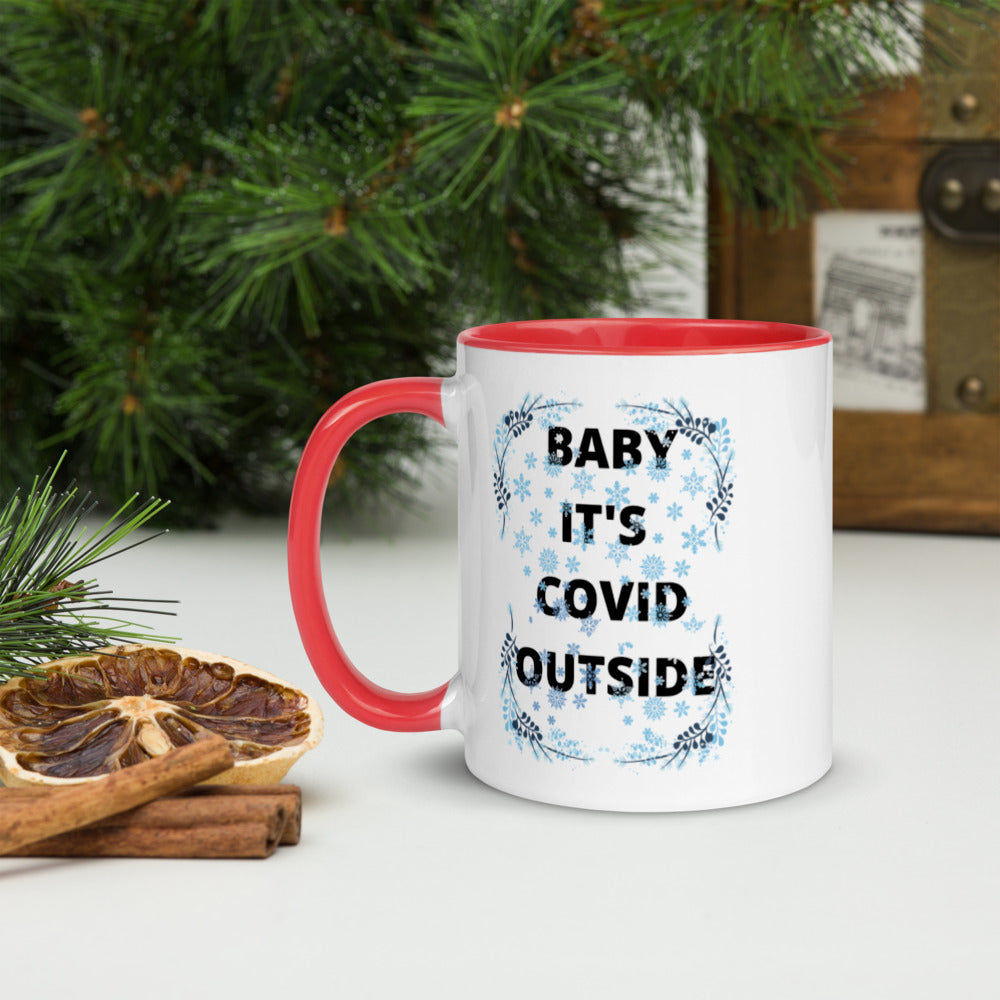 BABY IT'S COVID OUTSIDE- Mug with Color Inside