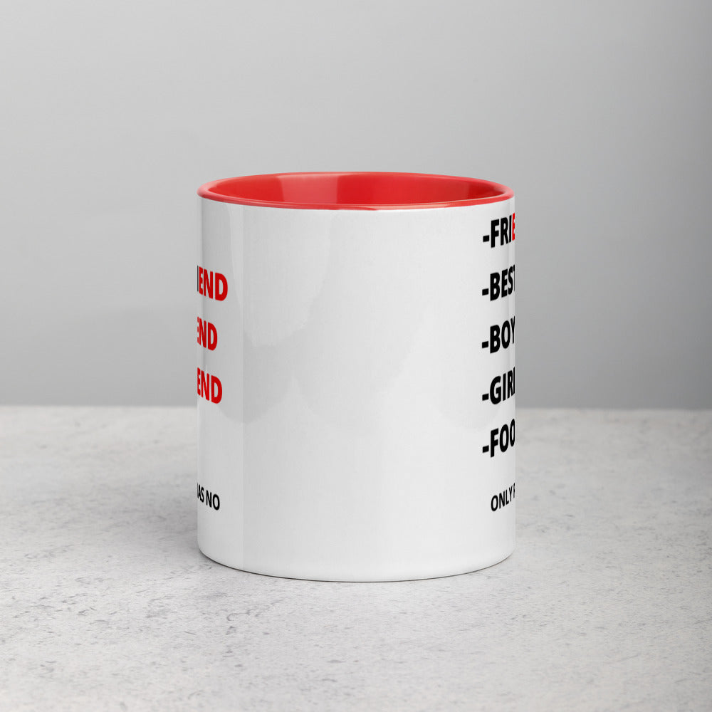 ONLY FOOD HAS NO END- Mug with Color Inside