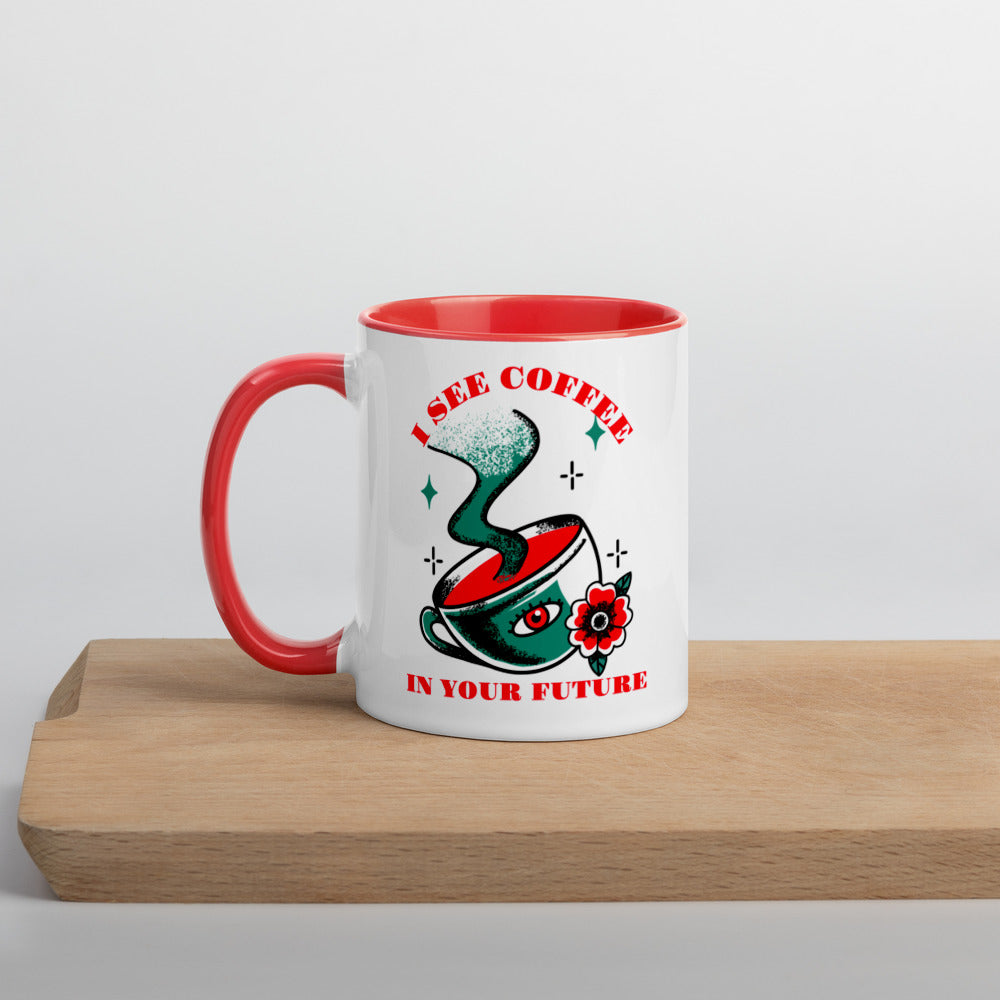 I SEE COFFEE IN YOUR FUTURE- Mug with Color Inside