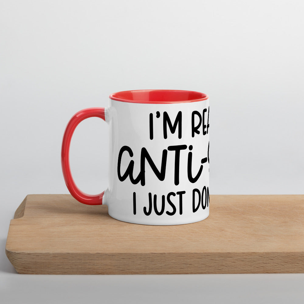 I'M NOT ANTI-SOCIAL, I JUST DON'T LIKE YOU- Mug with Color Inside
