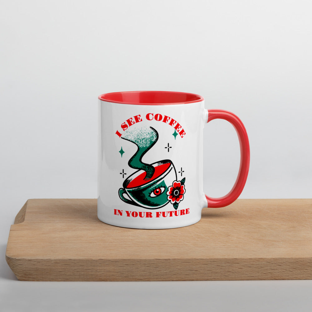 I SEE COFFEE IN YOUR FUTURE- Mug with Color Inside