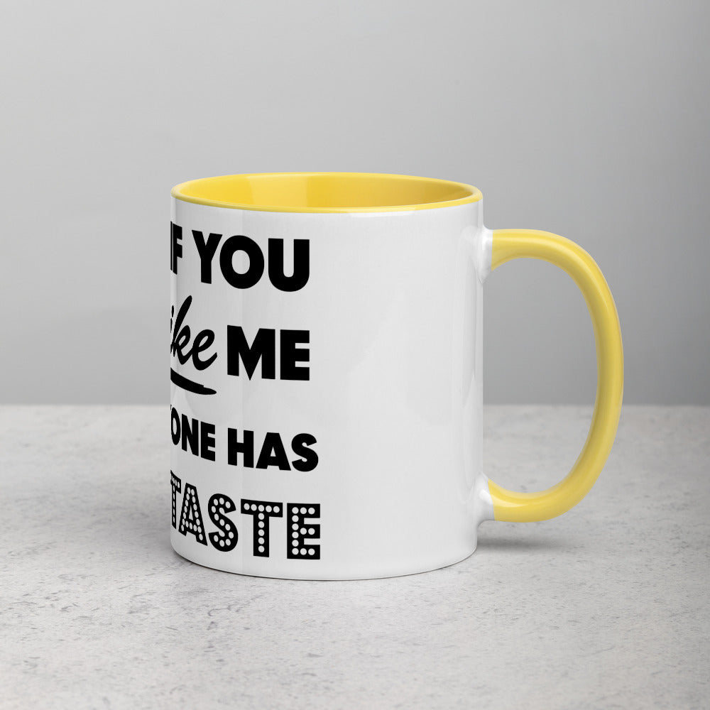 IT'S OK IF YOU DON'T LIKE ME- Mug with Color Inside