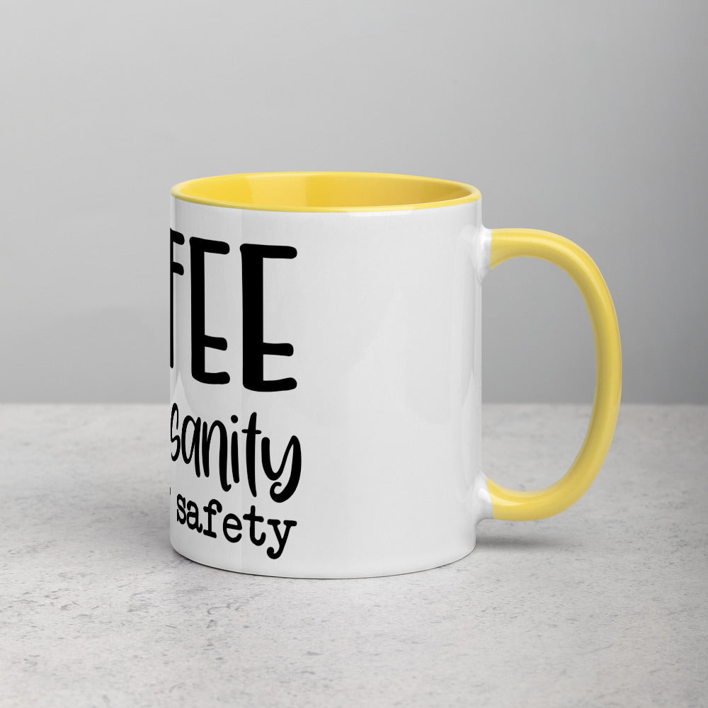 COFFEE FOR MY SANITY AND YOUR SAFETY- Mug with Color Inside