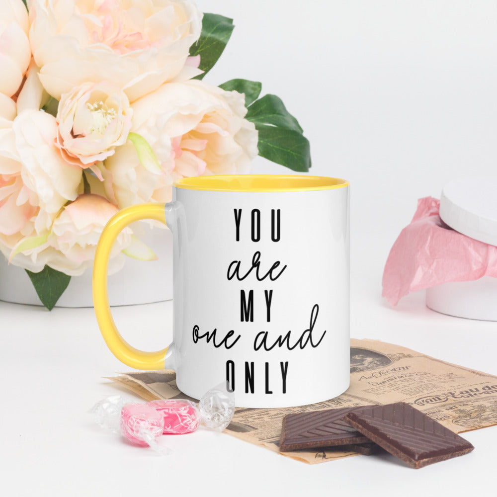 YOU ARE MY ONE AND ONLY- Mug with Color Inside