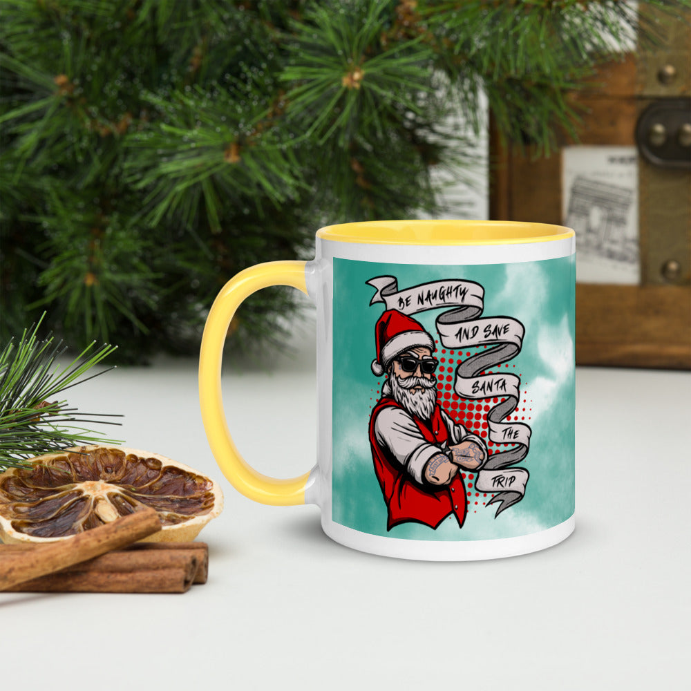 BE NAUGHTY AND SAVE SANTA THE TRIP- Mug with Color Inside