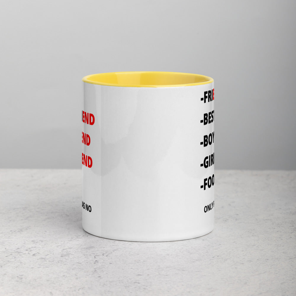 ONLY FOOD HAS NO END- Mug with Color Inside