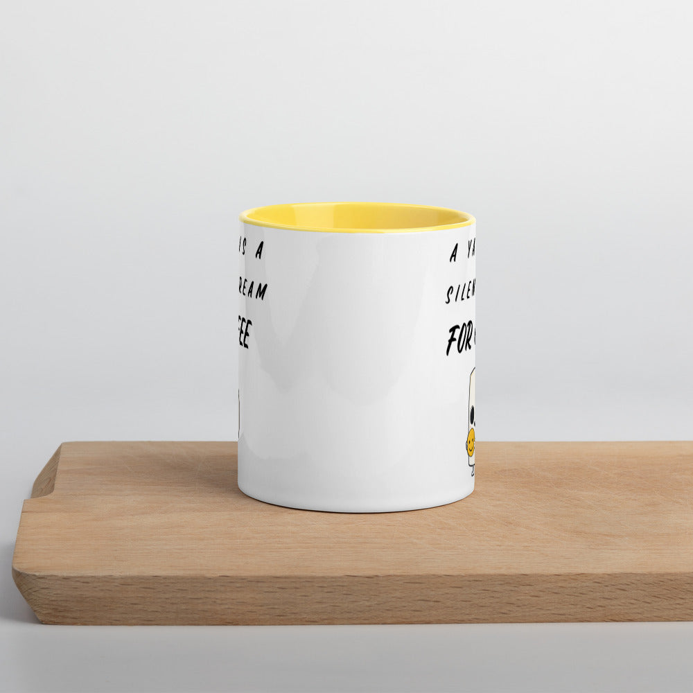 A YAWN IS A SILENT SCREAM FOR COFFEE- Mug with Color Inside