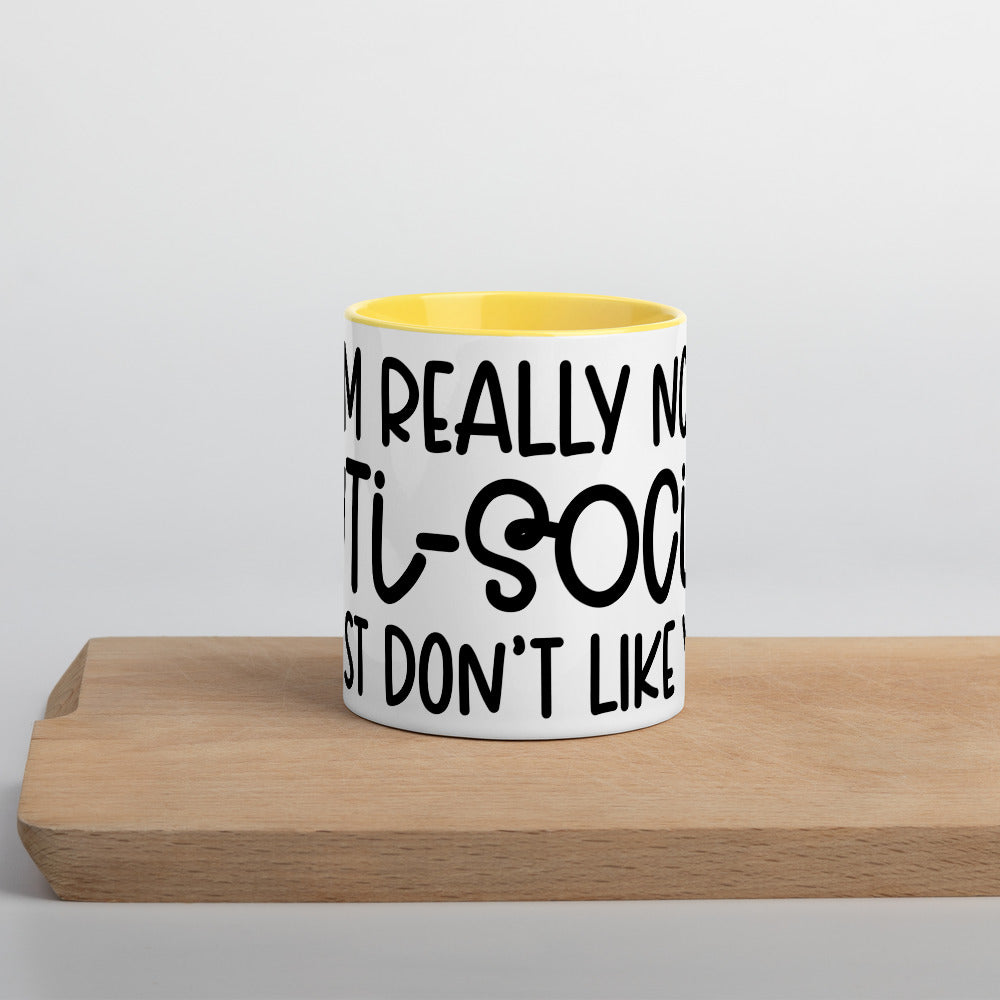 I'M NOT ANTI-SOCIAL, I JUST DON'T LIKE YOU- Mug with Color Inside