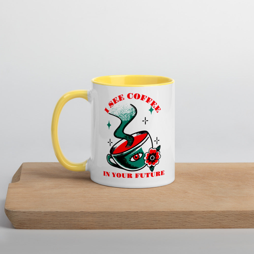 I SEE COFFEE IN YOUR FUTURE- Mug with Color Inside