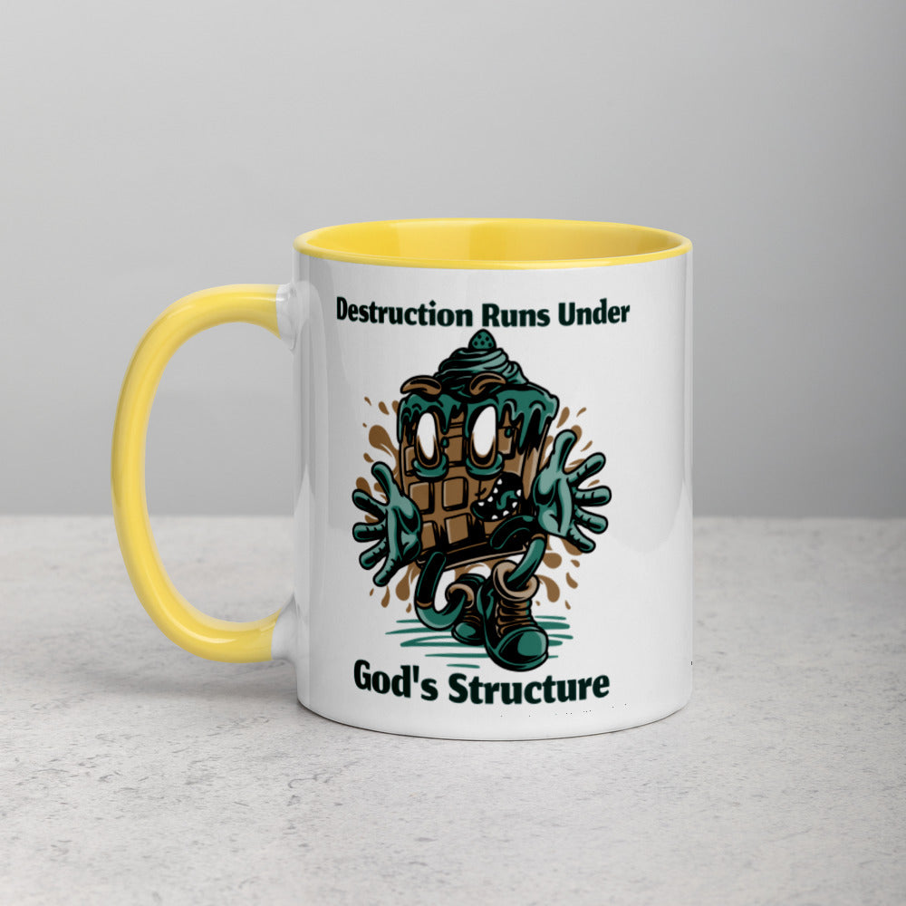 DESTRUCTION RUNS UNDER GODS STRUCTURE- Mug with Color Inside