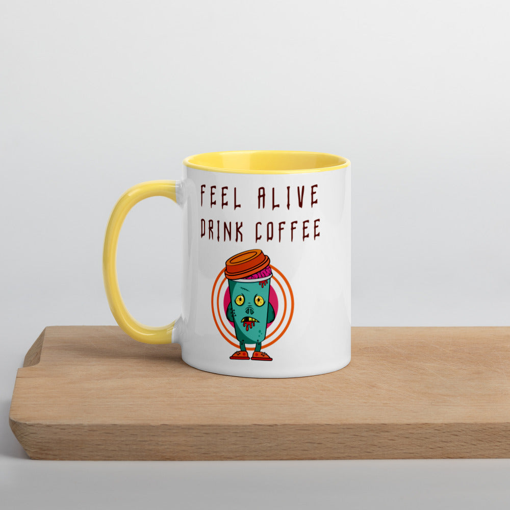 FEEL ALIVE, DRINK COFFEE- Mug with Color Inside